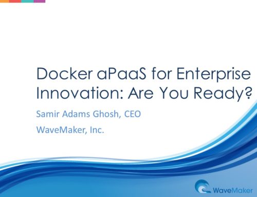 Webcast: Docker aPaaS for Enterprise Innovation: Are You Ready?
